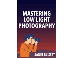 Photography Quick Guides- Mastering Low-Light Photography
