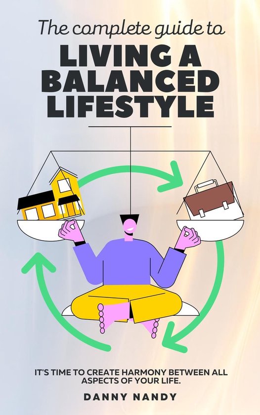 The Complete Guide To Living A Balanced Lifestyle - cover