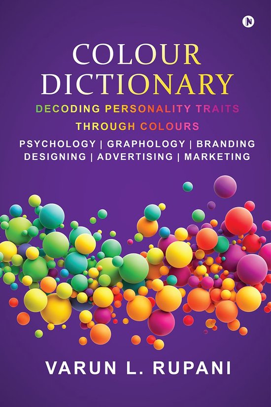 Boek 'Colour Dictionary' met de ondertitel 'Decoding Personality Traits Through Colours'. De omslag is paars met veel kleurrijke, zwevende bollen.