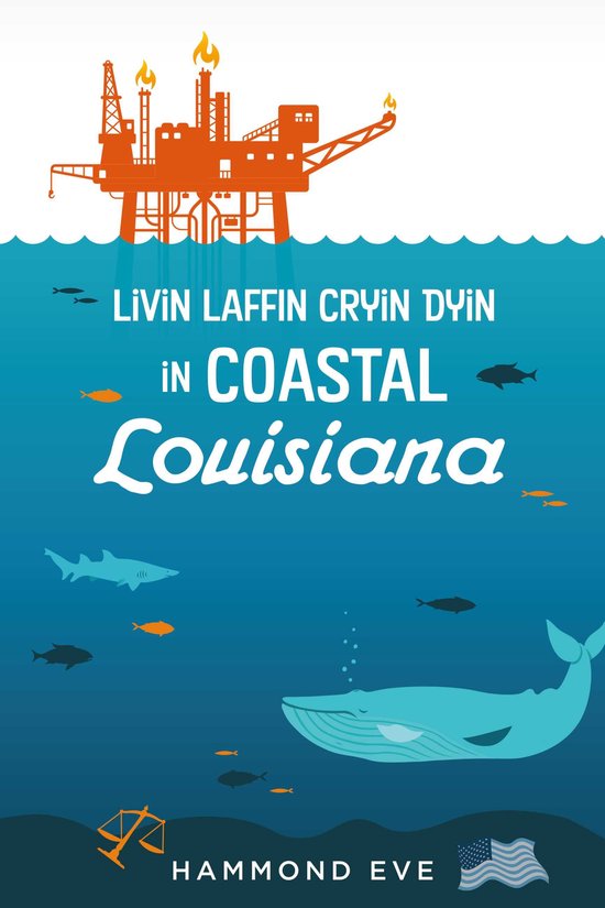 Livin Laffin Cryin Dyin in Coastal Louisiana - cover
