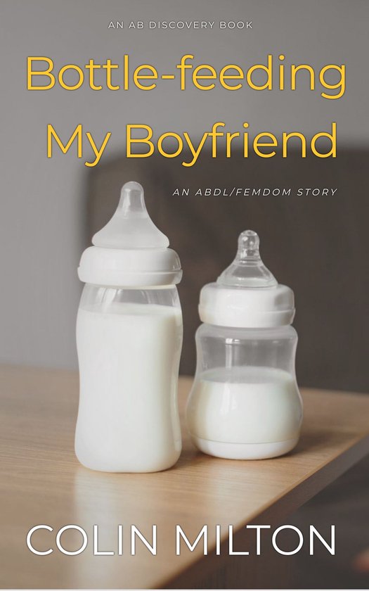Bottle-feeding My Boyfriend