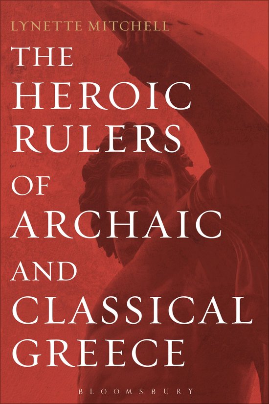 The Heroic Rulers of Archaic and Classical Greece - cover