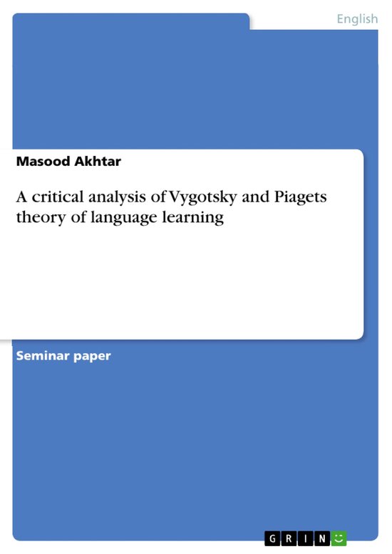 A critical analysis of Vygotsky and Piagets theory of langua ... - cover