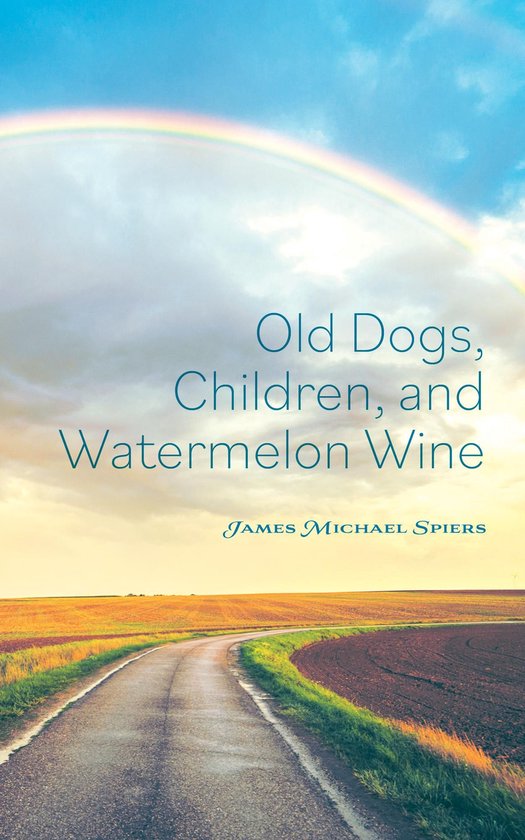 Old Dogs, Children, and Watermelon Wine - cover
