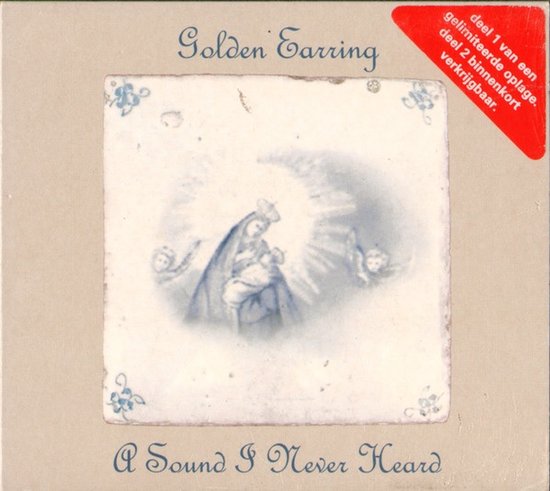 Golden Earring - A Sound I Never Heard (Deel 1 & 2) CD Singles 