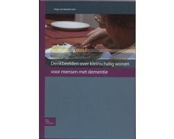 Denkbeelden over kleinschalig wonen voor mensen met dementie