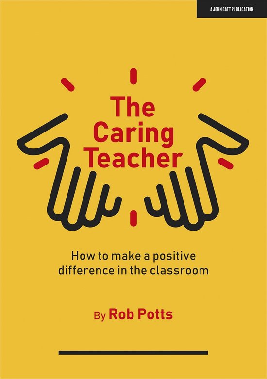 The Caring Teacher: How to make a positive difference in the ... - cover