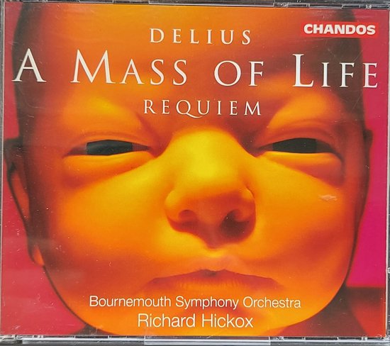 Delius: A Mass of Life, Requiem / Hickox, Bournemouth SO