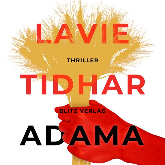 Boekomslag "LAVIE TIDHAR ADAMA" in rode hand, met tarwearen en de tekst "THRILLER BLITZ VERLAG".