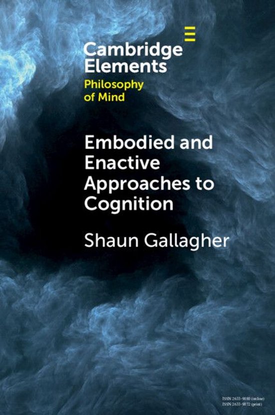 Elements in Philosophy of Mind - Embodied and Enactive Appro ... - cover