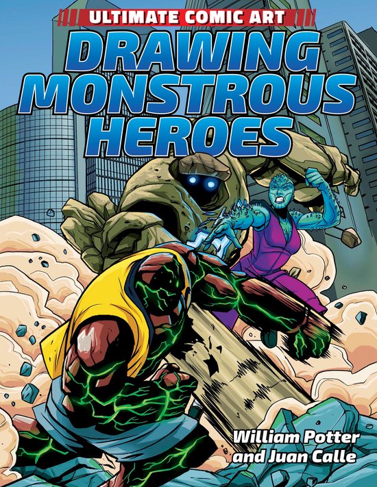 Ultimate Comic Art - Drawing Monstrous Heroes - cover