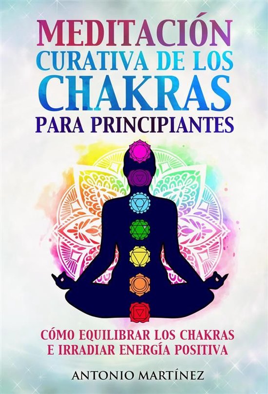 Meditación curativa de los chakras para principiantes. Cóm ... - cover