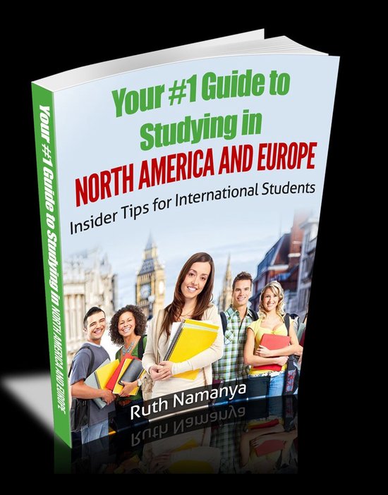 Your #1 Guide to Studying in North America and Europe - cover
