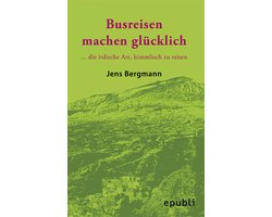 BUSREISEN MACHEN GLÜCKLICH
