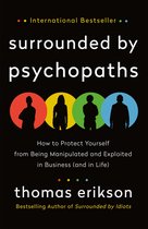 Boekcover: Internationale bestseller 'Surrounded by Psychopaths' door Thomas Erikson. Vier silhouetten van mensen in rode, gele, groene en blauwe cirkels. Ondertitel: 'How to Protect Yourself from Being Manipulated and Exploited in Business (and in Life)'.