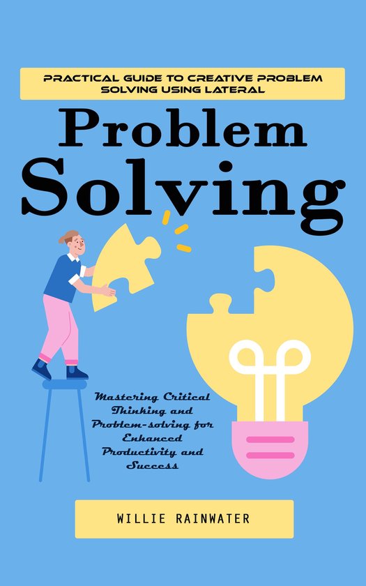 Problem Solving: Practical Guide to Creative Problem Solving ... - cover