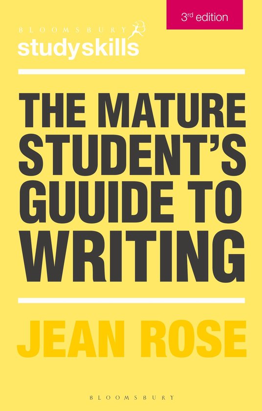 Bloomsbury Study Skills - The Mature Student's Guide to Writ ... - cover