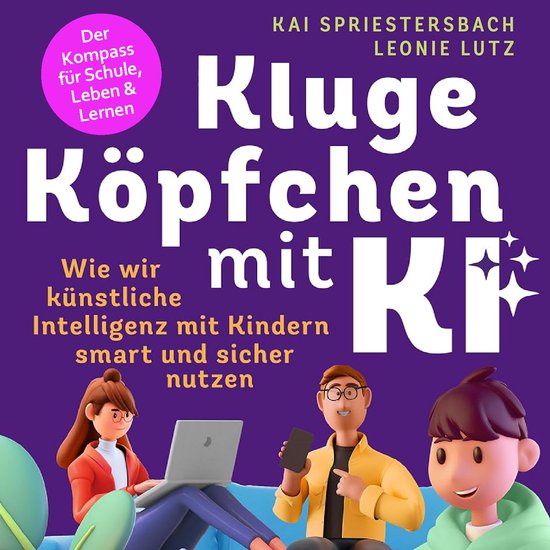 Kluge Köpfchen mit KI: Wie wir Künstliche Intelligenz mit  ... - cover