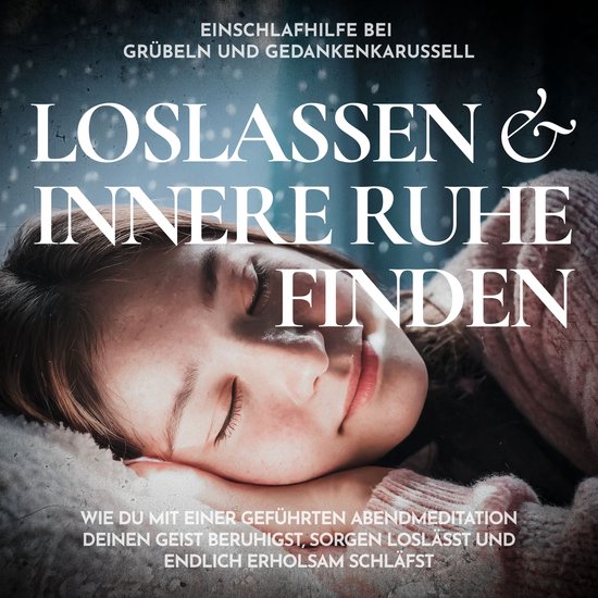 Einschlafhilfe bei Grübeln und Gedankenkarussell - Loslasse ... - cover