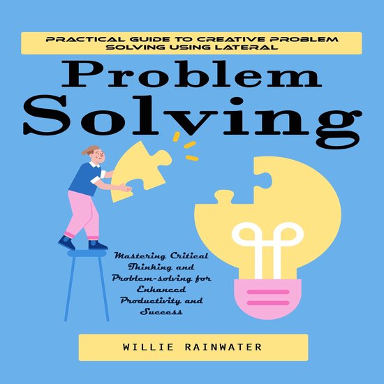 Problem Solving: Practical Guide to Creative Problem Solving ... - cover