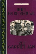 Ikke en de vrouwe zei garriet jan