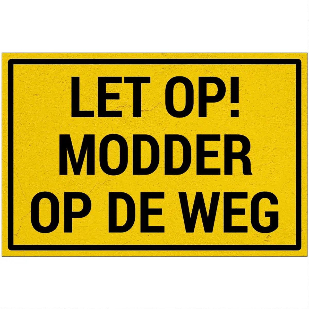 Let op modder op de weg bord | Sign Again materiaal | 30 x 20 cm