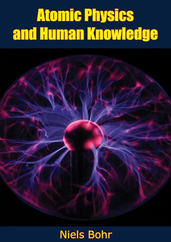 Atomic Physics and Human Knowledge - cover