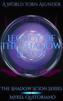 The Shadow Scion Series 4 - Legacy of the Shadow Scion