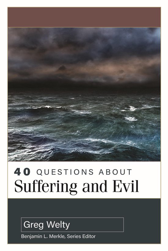 40 Questions Series - 40 Questions About Suffering and Evil