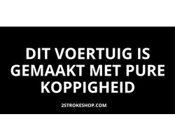 Dit voertuig is gemaakt met pure koppigheid - Auto Sticker grappig - 8x4cm - 3 Stuks