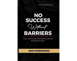 NO SUCCESS WITHOUT BARRIERS