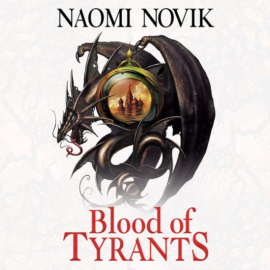 The Temeraire Series- Blood of Tyrants - cover