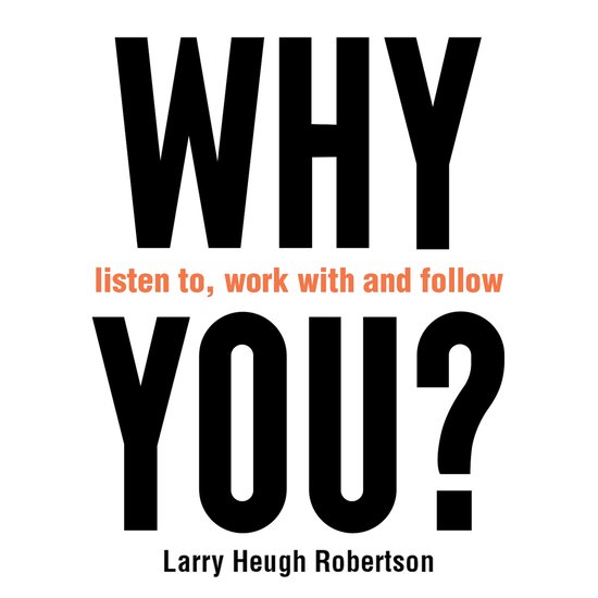 WHY listen to, work with and follow YOU? - cover