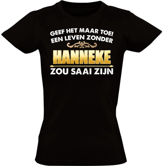 Zonder Hanneke is het saai - dames - verjaardag - shirt - jarig - moederdag