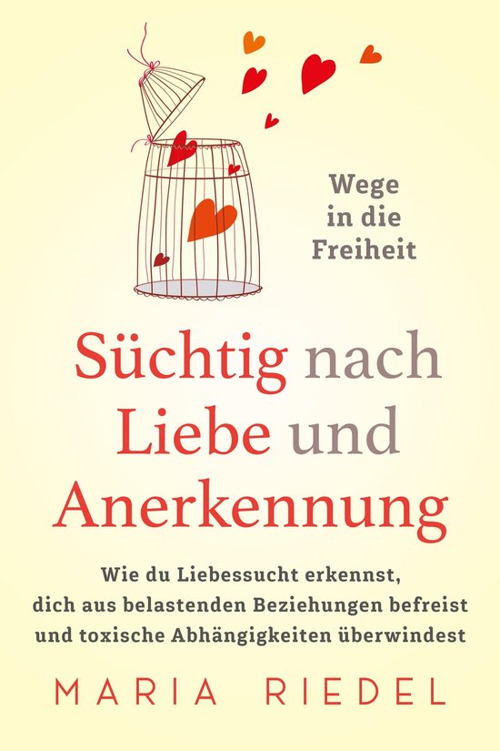 Süchtig nach Liebe und Anerkennung – Wege in die Freiheit ... - cover