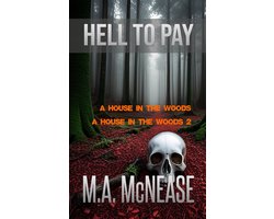 Hell to Pay: A House in the Woods 1 and 2