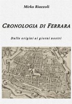 Le città del Belpaese 1 - Cronologia di Ferrara Dalla fondazione ai giorni nostri