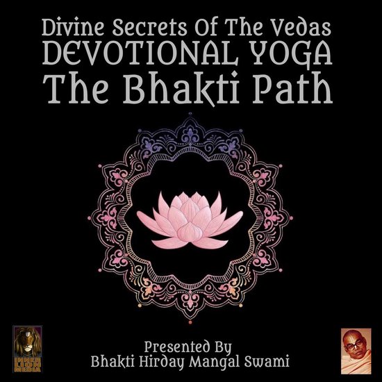 Divine Secrets Of The Vedas Devotional Yoga - The Bhakti Pat ... - cover