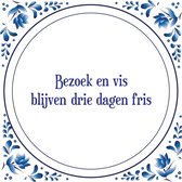 Tegel met spreuk |Spreuktegels | Wanddecoratie | Bezoek en vis blijven drie dagen fris