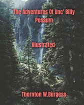 The Adventures of Unc' Billy Possum Illustrated