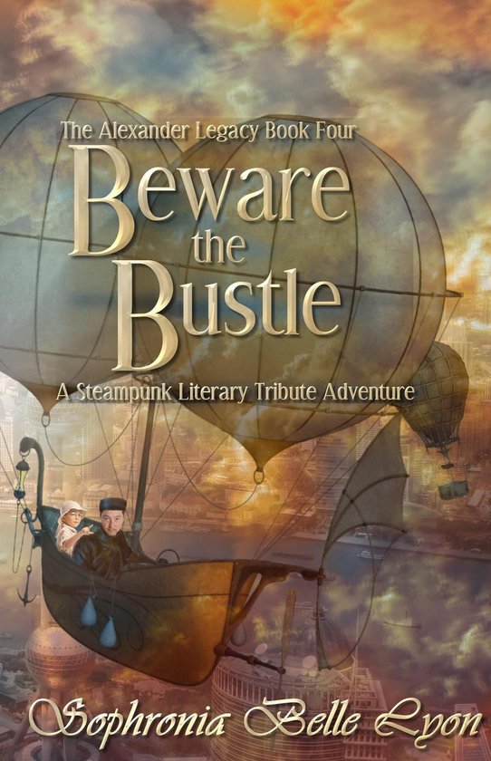 The Alexander Legacy 4 - Beware the Bustle - cover