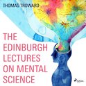 The Edinburgh Lectures on Mental Science (Unabridged)