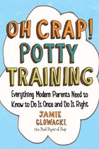 Oh Crap Parenting - Oh Crap! Potty Training