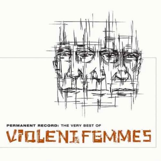 Albumhoes met schetsmatige, overlappende gezichten en de tekst 'PERMANENT RECORD: THE VERY BEST OF VIOLENT FEMMES'.