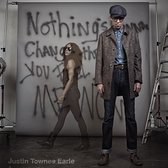 Justin Townes Earle - Nothing's Gonna Change..