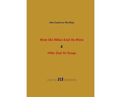 How the Rhino Lost its Horn & Other Just So Songs