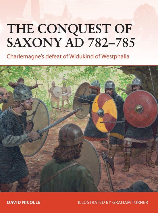 Boekomslag met de titel 'THE CONQUEST OF SAXONY AD 782–785'. Illustratie van een slagveld met strijders in middeleeuwse kledij.