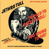 Too Old To Rock N Roll: Too - Jethro Tull