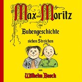 Max & Moritz Und Beruehmte Kin