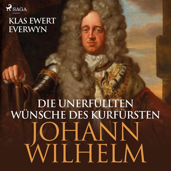 Die unerfüllten Wünsche des Kurfürsten Johann Wilhelm (Un ... - cover